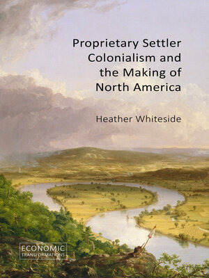 cover image of Proprietary Settler Colonialism and the Making of North America